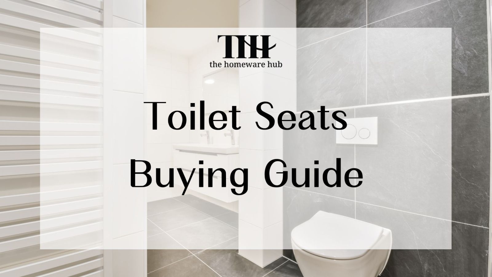 Toilet Seats Buying Guide-the-homeware- hub